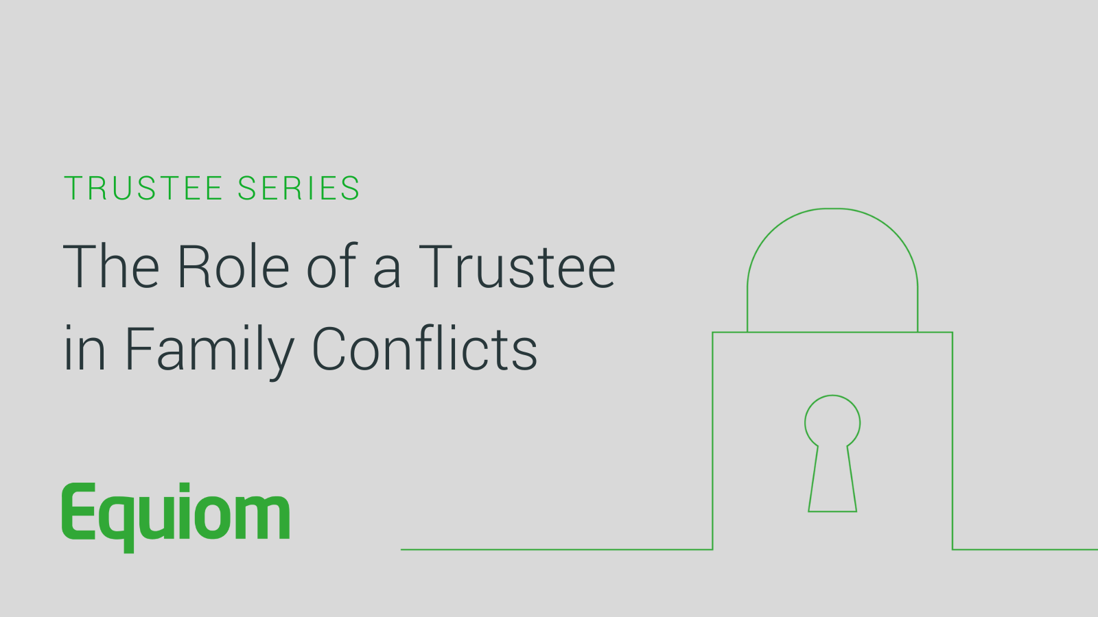 The Role of a Trustee in Family Conflicts | Equiom